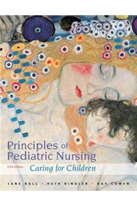 Principles of Pediatric Nursing with MyNursingLab Access Code: Caring for Children
