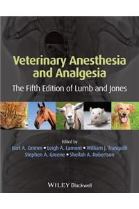 Veterinary Anesthesia and Analgesia: The Fifth Edition of Lumb and Jones
