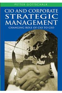 CIO and Corporate Strategic Management: Changing Role of CIO to CEO