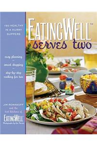 Eatingwell Serves Two: 150 Healthy in a Hurry Suppers