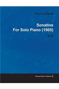 Sonatine by Maurice Ravel for Solo Piano (1905) M.40