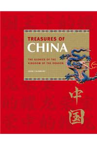 Treasures of China: The Glories of the Kingdom of the Dragon