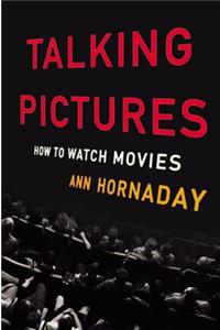 Talking Pictures: How to Watch Movies