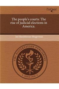 The People's Courts: The Rise of Judicial Elections in America.