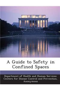A Guide to Safety in Confined Spaces