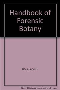 Handbook of Forensic Botany