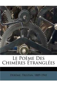 Le Poeme Des Chimeres Etranglees