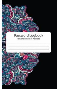 Password Logbook: Personal Internet Address: Keep Track Of: Usernames, Passwords, Web Addresses in One Easy & Organized Location