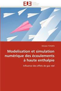 Modelisation Et Simulation Numerique Des Ecoulements a Haute Enthalpie = Modelisation Et Simulation Numa(c)Rique Des A(c)Coulements a Haute Enthalpie