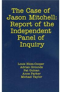 The Case of Jason Mitchell: Report of the Independent Panel of Inquiry