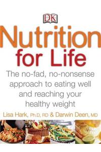 Nutrition for Life: The No-Fad, No-Nonsense Approach to Eating Well and Reaching Your Healthy Weight