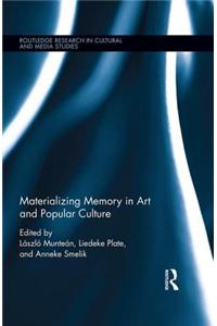 Materializing Memory in Art and Popular Culture