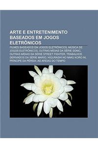 Arte E Entretenimento Baseados Em Jogos Eletronicos: Filmes Baseados Em Jogos Eletronicos, Musica de Jogos Eletronicos