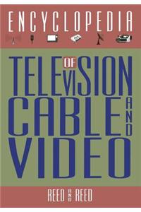 Encyclopedia of Television, Cable, and Video