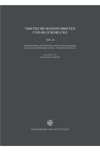 Tibetische Handschriften Und Blockdrucke: Teil 18: Prachthandschriften, Alte Blockdrucke Und Eine Dharani-Sammlung, Bestand Der Staatsbibliothek Zu Be