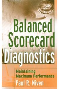 Balanced Scorecard Diagnostics: Maintaining Maximum Performance