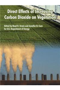 Direct Effects of Increasing Carbon Dioxide on Vegetation