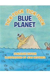 Tick-Tock, Tick-Tock... Blue Planet