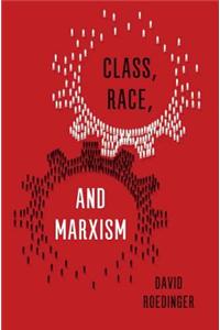 Class, Race and Marxism