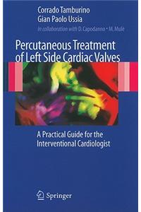 Percutaneous Treatment of Left Side Cardiac Valves: A Practical Guide for the Interventional Cardiologist