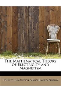 Mathematical Theory of Electricity and Magnetism
