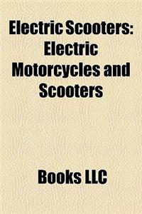 Electric Scooters: Electric Motorcycles and Scooters, Vectrix, Epeds, Sym Motors, History of Electric Motorcycles and Scooters