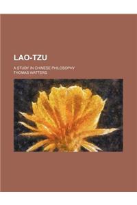 Lao-Tzu; A Study in Chinese Philosophy