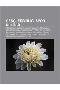 Genclerbirli I Spor Kulubu: Genclerbirli I'nde Oynam Yabanc Futbolcular, Genclerbirli I Altyap S 'Ndan Yeti En Futbolcular