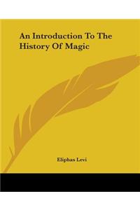 An Introduction To The History Of Magic