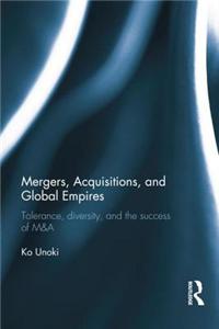 Mergers, Acquisitions and Global Empires: Tolerance, Diversity and the Success of M&A
