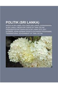 Politik (Sri Lanka): Partei in Sri Lanka, Politiker (Sri Lanka), Burgerkrieg in Sri Lanka, Liberation Tigers of Tamil Eelam