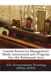 Coastal Resources Management Needs Assessment and Program for the Richmond Area