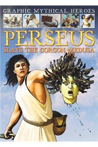 Perseus Slays the Gorgon Medusa