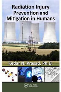 Radiation Injury Prevention and Mitigation in Humans