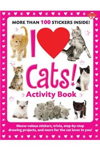 I Love Cats! Activity Book: Meow-Velous Stickers, Trivia, Step-By-Step Drawing Projects, and More for the Cat Lover in You!