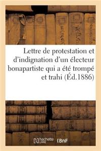 Lettre de Protestation Et D'Indignation D'Un Electeur Bonapartiste Qui a Ete Trompe Et Trahi: Par L'Union Conservatrice