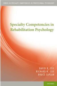 Specialty Competencies in Rehabilitation Psychology