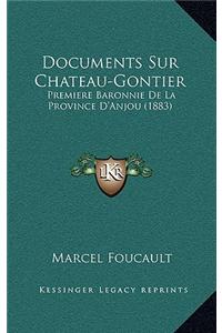 Documents Sur Chateau-Gontier: Premiere Baronnie de La Province D'Anjou (1883)