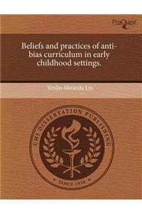 Beliefs and Practices of Anti-Bias Curriculum in Early Childhood Settings.