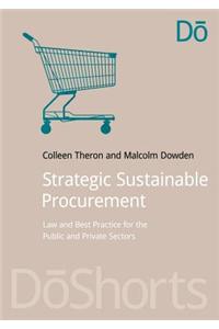 Strategic Sustainable Procurement: Law and Best Practice for the Public and Private Sectors