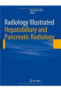 Radiology Illustrated: Hepatobiliary and Pancreatic Radiology