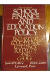 School Finance and Education Policy: Enhancing Educational Efficiency, Equality and Choice