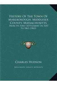 History of the Town of Marlborough, Middlesex County, Massachistory of the Town of Marlborough, Middlesex County, Massachusetts Husetts: From Its Firs