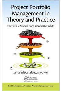 Project Portfolio Management in Theory and Practice: Thirty Case Studies from Around the World