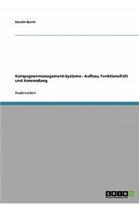 Kampagnenmanagement-Systeme. Aufbau, Funktionalitat Und Anwendung