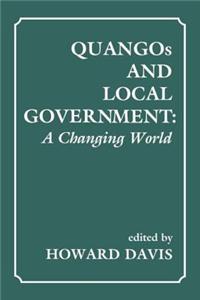 Quangos and Local Government: A Changing World