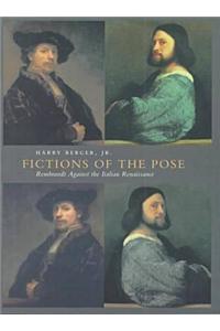 Fictions of the Pose: Rembrandt Against the Italian Renaissance