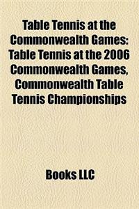 Table Tennis at the Commonwealth Games: Table Tennis at the 2006 Commonwealth Games, Commonwealth Table Tennis Championships