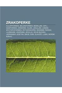 Zrakoperke: Aulopiformes, Beloniformes, Bodeljke, Cipli, Gadiformes, Grge Ke, Hujke, Jeguljke, Lososi, Myctophiformes, Etverozupke