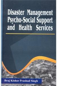 Disaster Management Psycho-Social Support and Health Services